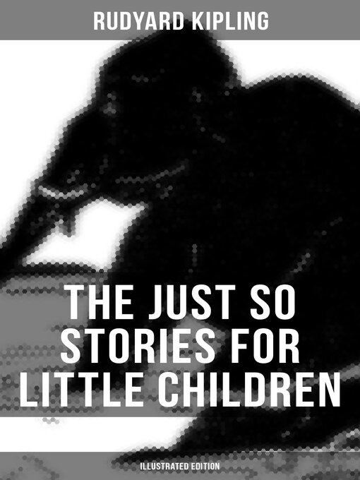 Title details for The Just So Stories for Little Children (Illustrated Edition) by Rudyard Kipling - Wait list